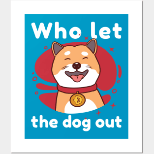 Who let the Dog Out Dogecoin Meme Crypto Merch Posters and Art